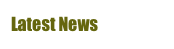 Latest News